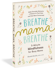 Load image into Gallery viewer, Breathe, Mama, Breathe