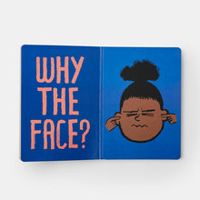 Load image into Gallery viewer, Why The Face?