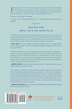 Load image into Gallery viewer, Why Can't We Just Play?