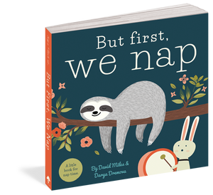 But First, We Nap